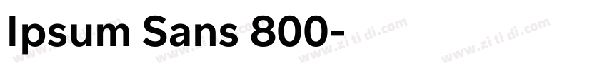 Ipsum Sans 800字体转换 Ipsum Sans 800字体转换